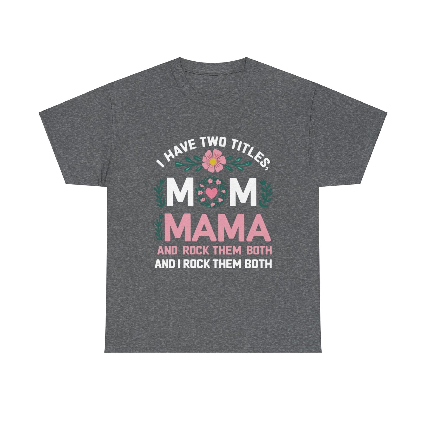 MAMA and MOM Titles WOMEN'S T-SHIRT | GIFTS GIVING SEASON