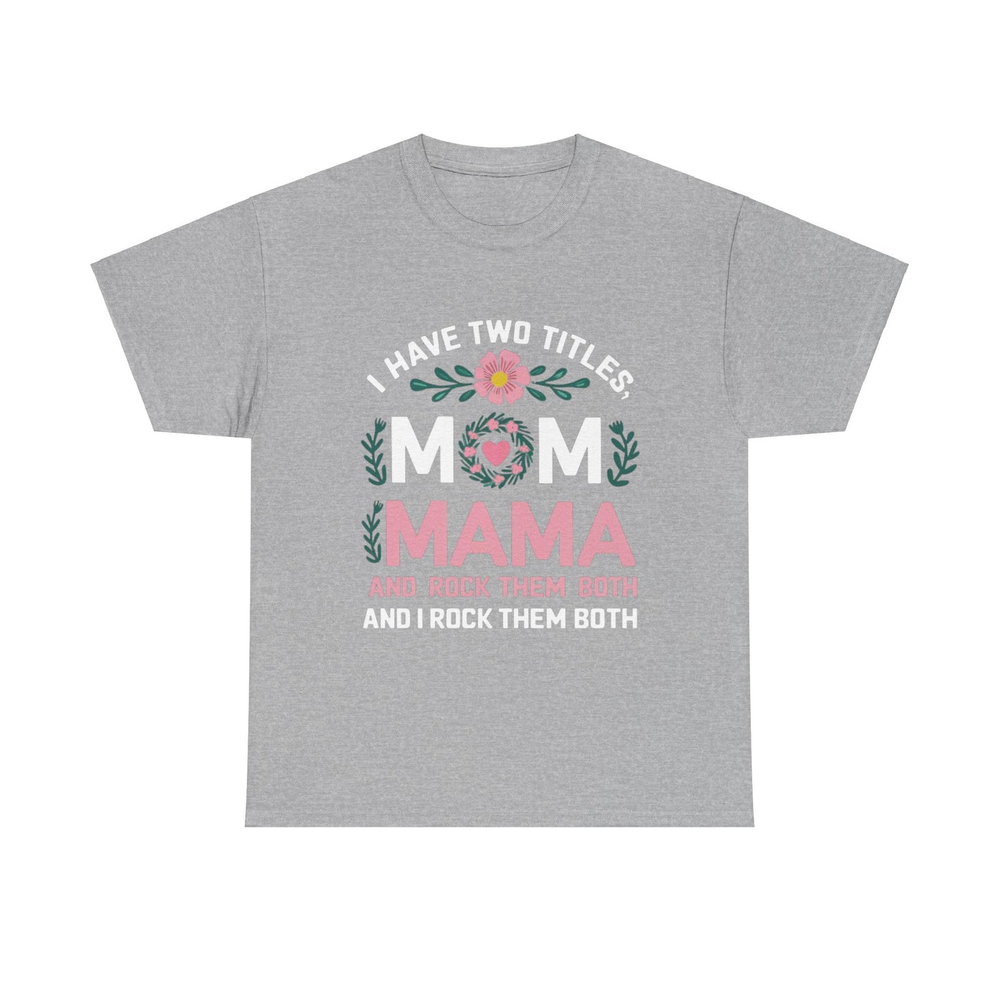 MAMA and MOM Titles WOMEN'S T-SHIRT | GIFTS GIVING SEASON