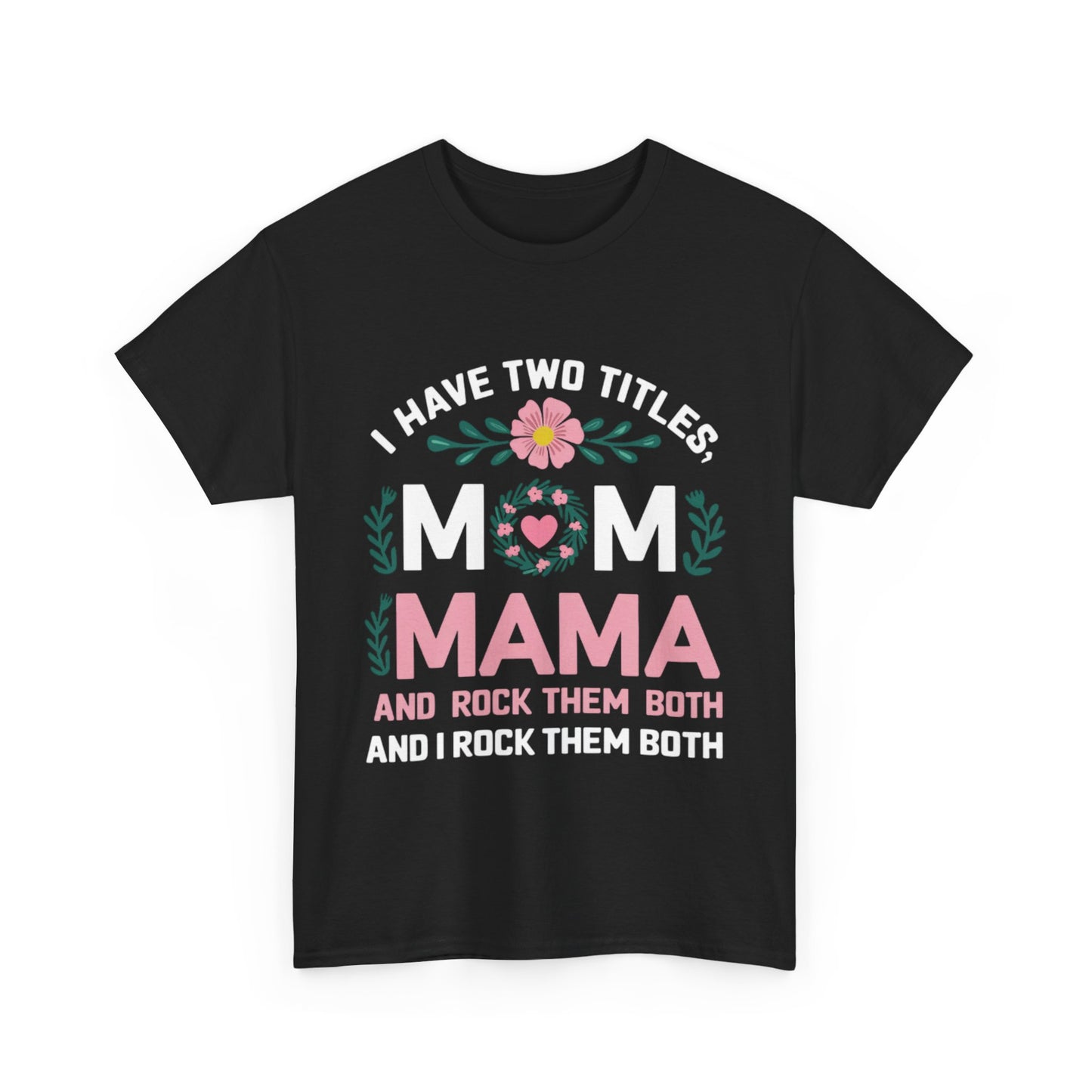 MAMA and MOM Titles WOMEN'S T-SHIRT | GIFTS GIVING SEASON