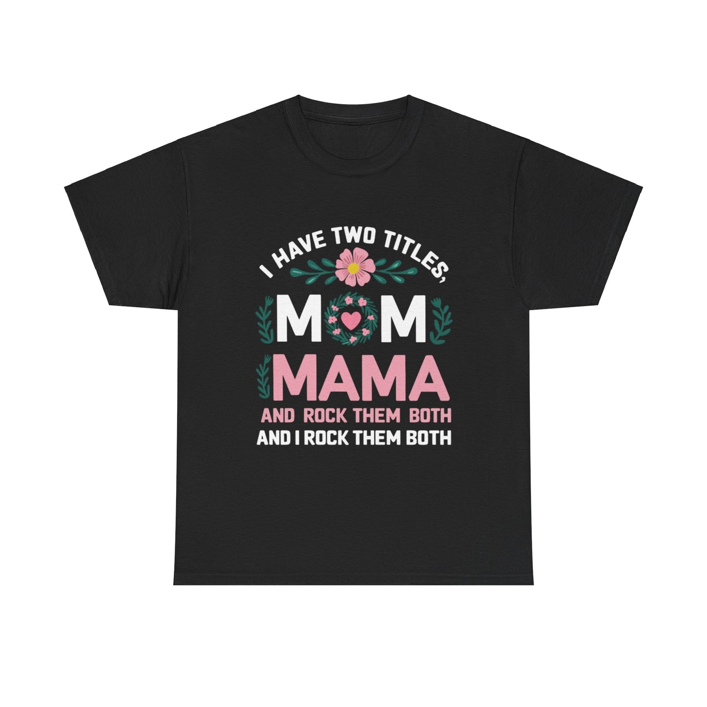 MAMA and MOM Titles WOMEN'S T-SHIRT | GIFTS GIVING SEASON