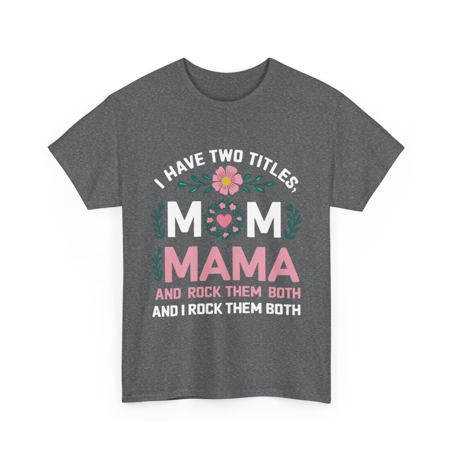MAMA and MOM Titles WOMEN'S T-SHIRT | GIFTS GIVING SEASON