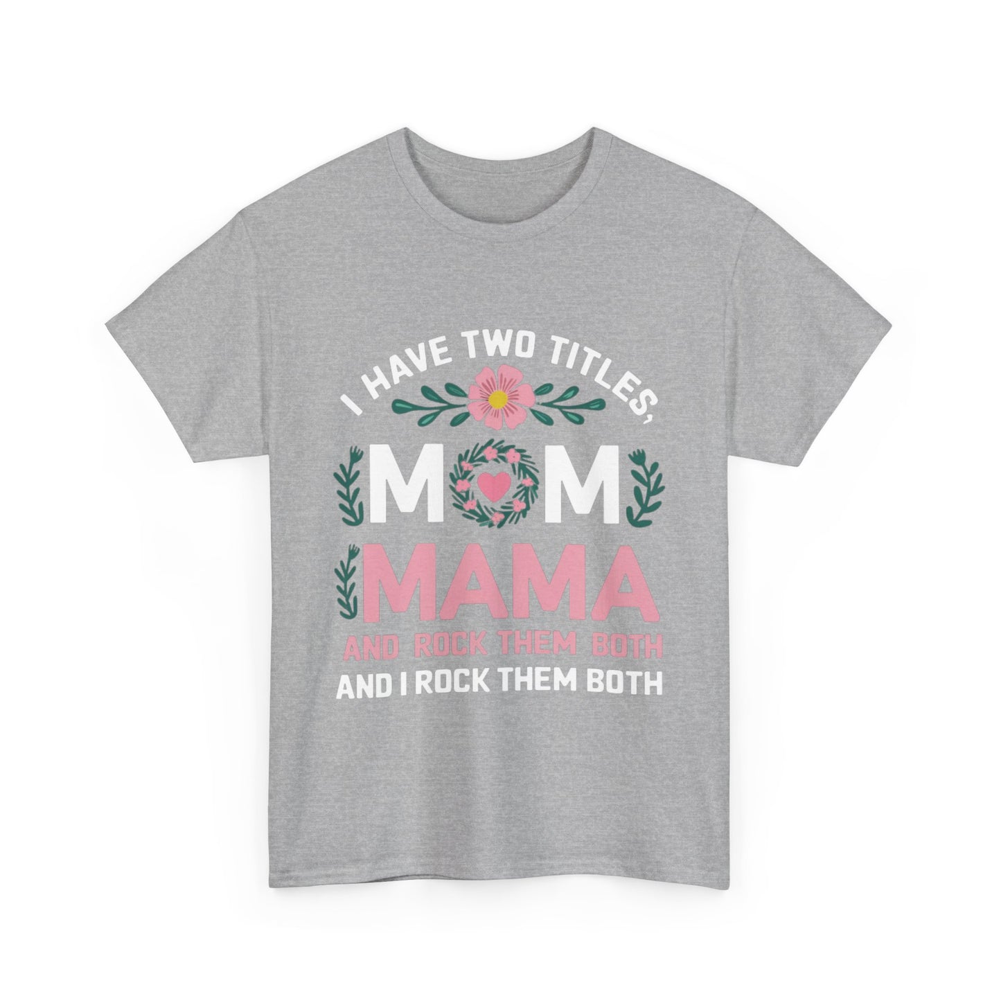 MAMA and MOM Titles WOMEN'S T-SHIRT | GIFTS GIVING SEASON