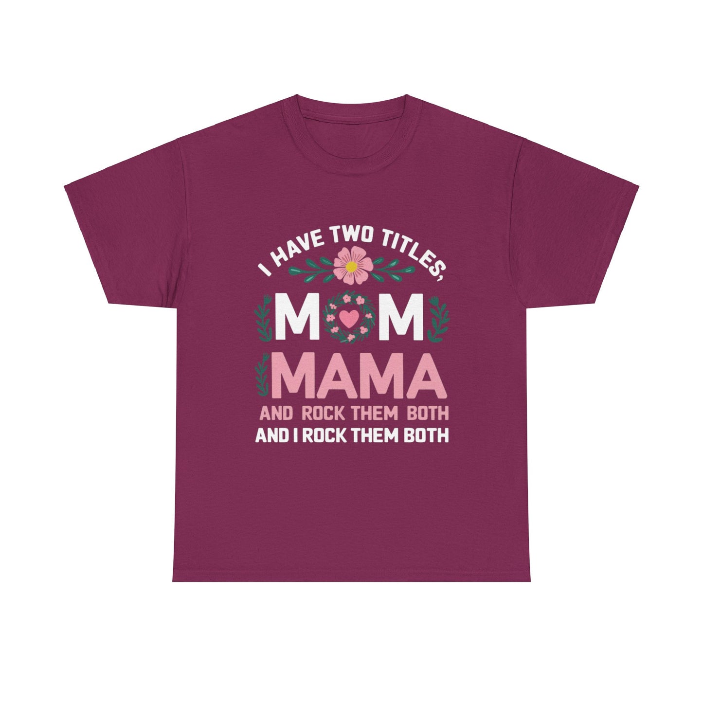 MAMA and MOM Titles  WOMEN'S T-SHIRT | GIFTS GIVING SEASON